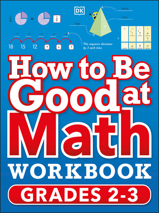 Title details for How to Be Good at Math Workbook: Grades 2-3 by DK - Wait list